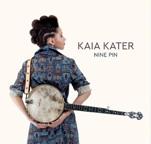 Nine Pin - Kaia Kater - Musik - Kaia - 0676868223129 - 8. juli 2016