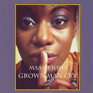 Grown Man Cry - Maame Joses - Music - Maame Joses - 0680569833129 - June 19, 2014