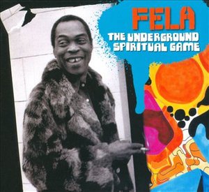 Cover for Fela Kuti · The Underground Spirtiual Game (CD)