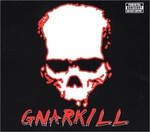 Gnarkill - Gnarkill - Musique - OPENG - 0685747025129 - 22 janvier 2007