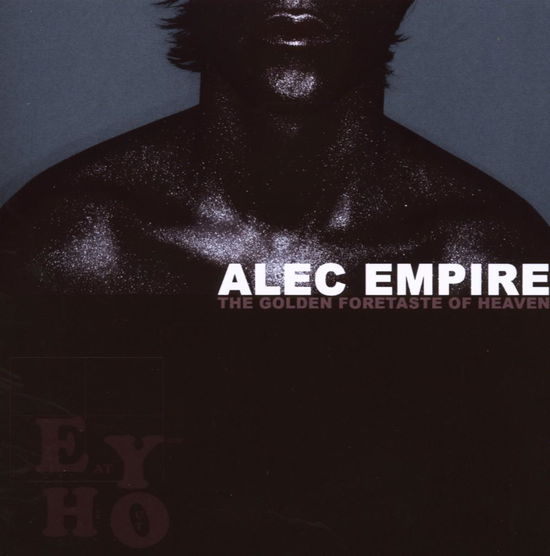 The Golden Foretaste Of Heaven - Alec Empire - Musik - EAT YOUR HEART OUT - 0690261200129 - 28. Januar 2008