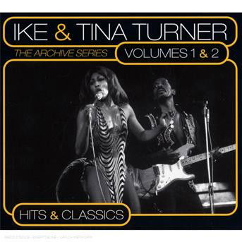Cover for Turner,tina &amp; Ike · Vol.1 &amp; 2-hits &amp; Classics (The Archive Series ) (CD) (2008)