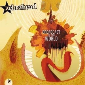 Cover for Zebrahead · Broadcast To The World (CD) (2006)