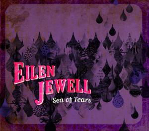 Sea Of Tears - Eilen Jewell - Musiikki - Signature Sounds - 0701237202129 - tiistai 21. huhtikuuta 2009