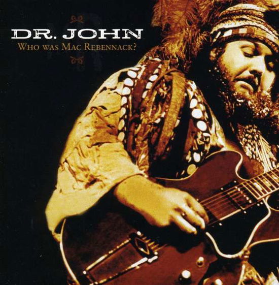 Who Was Mac Rebennack? - Dr. John - Musikk - The Great American Music Co. - 0708535170129 - 12. mai 2009