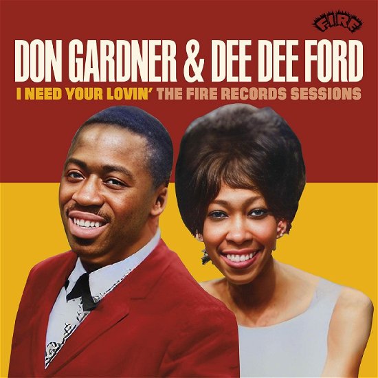 Cover for Gardner, Don &amp; Dee Dee Ford · I Need Your Lovin': The Fire Records Sessions (CD) (2023)