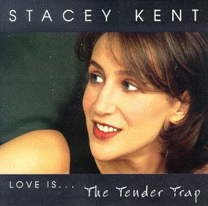 Love Is..The Tender Trap - Stacey Kent - Music - CANDID - 0708857975129 - December 14, 1998