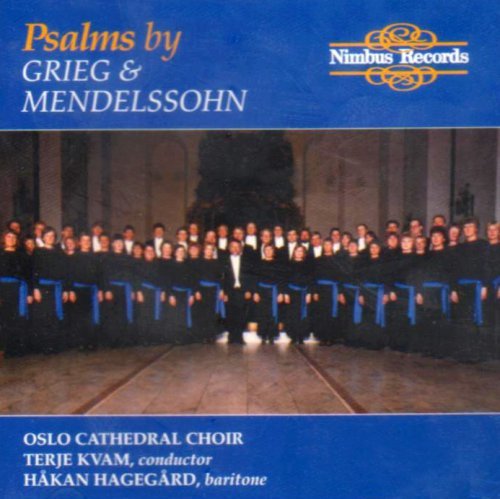 Fire Salmer Op 74 / Drei Psalm - Grieg / Mendelssohn / Oslo Cathedral Choir / Kvam - Musikk - NIMBUS - 0710357517129 - 14. august 2012