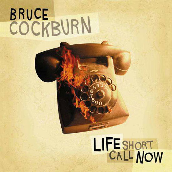 Cover for Bruce Cockburn · Life Short Call Now (CD) (2006)