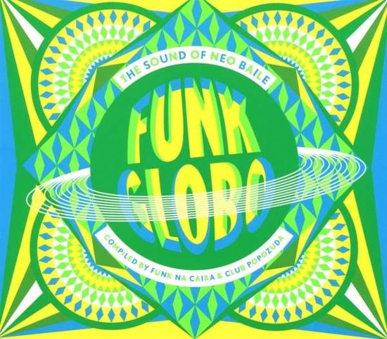 Cover for Funk Globo: the Sound of Neo B · Funk Globo  The Sound Of Neo Baile (CD) [Digipak] (2013)