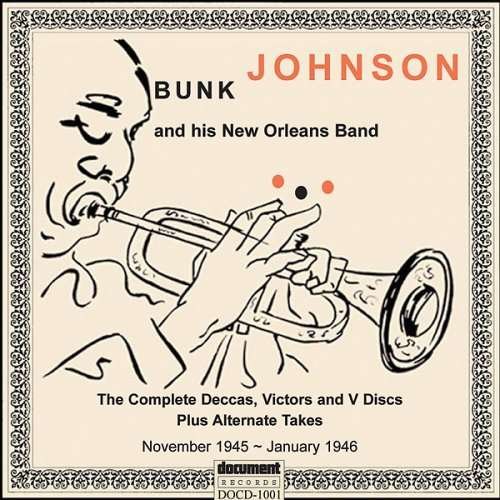 Cover for Bunk Johnson · 1945-1946 Compl Deccas Victors &amp; V Discs (CD) (2005)