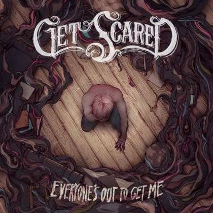 Cover for Get Scared · Everyone's Out To Get Me (CD) (2013)