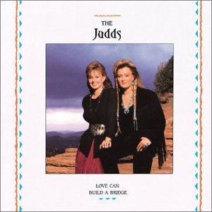 Cover for Judds · Love Can Build a Bridge (CD) (2003)