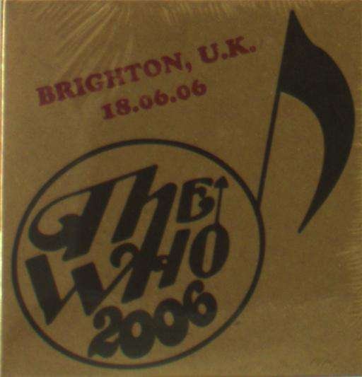 Cover for The Who · Live: 06/18/06 - Brighton UK (CD) (2019)