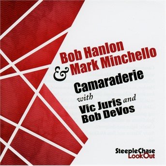 Cover for Bob Hanlon  Mark Minchello · Cameraderie (CD) (2017)