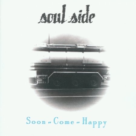Soon Come Happy - Soulside - Música - DISCHORD - 0718751795129 - 16 de abril de 1995