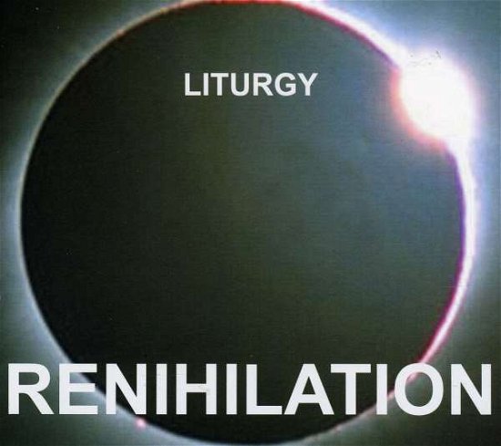 Cover for Liturgy · Renihilation (CD) [Digipak] (2014)