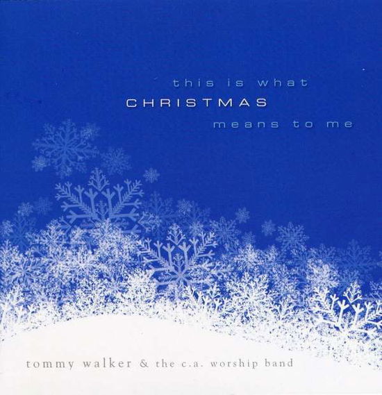 Cover for Tommy Walker · This is What Christmas Means to Me (CD) (2007)