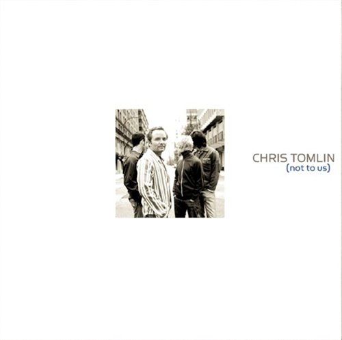 Chris Tomlin · Chris Tomlin-not to Us (CD) (2003)