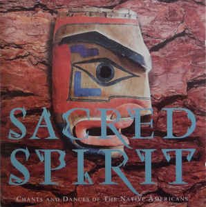 Cover for Sacred Spirit · Sacred Spirit - Chants and Dances of the Native Americans (CD) (1994)