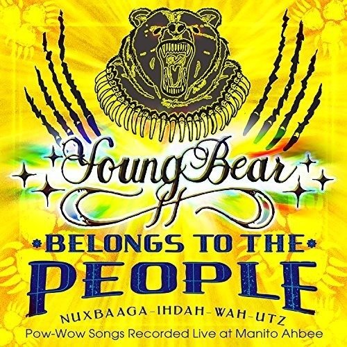 Cover for Young Bear · Belongs To The People-Nuxbaaga-Ihdah-Wah-Utz (CD) (2016)
