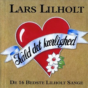 Cover for Lars Lilholt · Kald det Kærlighed - Hit House (CD) (1993)