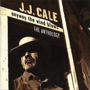 Cover for J.J. Cale · Anyway The Wind Blows (CD) (1997)