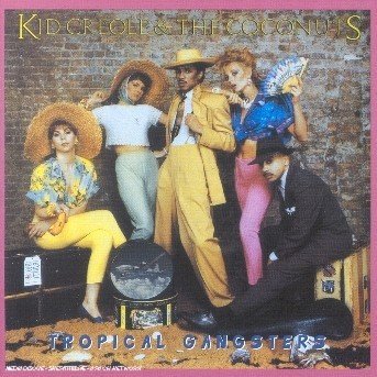 Cover for Kid Creole &amp; the Coconuts · Tropical Gangsters (CD) [Remastered edition] (2002)