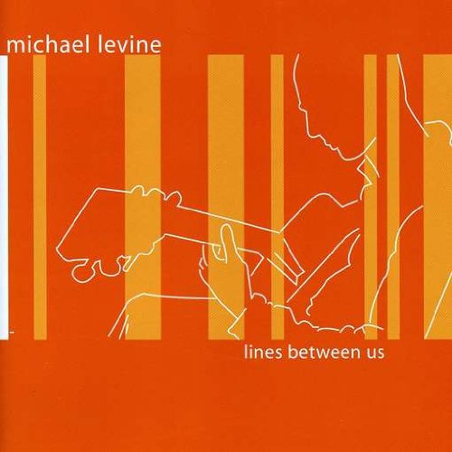 Lines Between Us - Michael Levine - Muzyka - Watertown Music - 0733792456129 - 11 lipca 2006