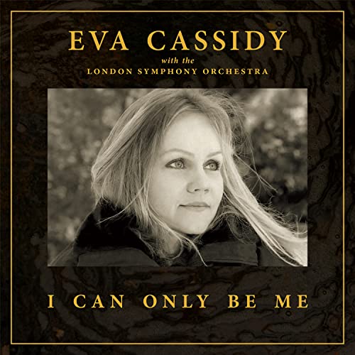 I Can Only Be Me - Eva Cassidy - Music - Blix Street - 0739341012129 - March 3, 2023