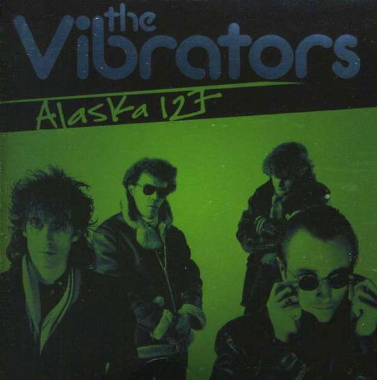 Alaska 127 - Vibrators - Music - CLEOPATRA - 0741157915129 - August 28, 2012