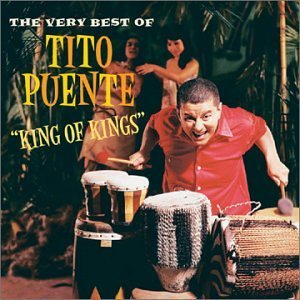 Cover for Tito Puente · King of Kings: the Very Best of (CD) [Remastered edition] (2002)