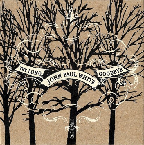 Cover for John Paul White · Long Goodbye (CD) [Digipak] (2013)