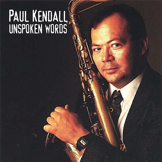 Unspoken Words - Paul Kendall - Música - CD Baby - 0752687670129 - 5 de novembro de 1998