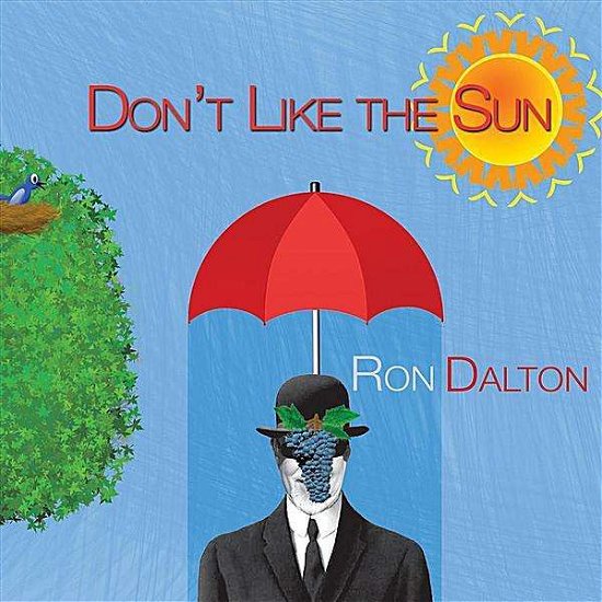 Don't Like the Sun - Ron Dalton - Música - Eyeronic Records - 0753701052129 - 29 de junho de 2010