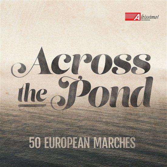 Cover for Pares / U.s. Navy Band / U.s. Naval Academy Band · Across the Pond-50 European Marches (CD) (2014)