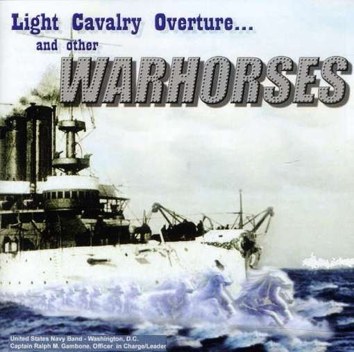Cover for Us Navy Band · Light Cavalry Overture &amp; Other Warhorses (CD) (2008)