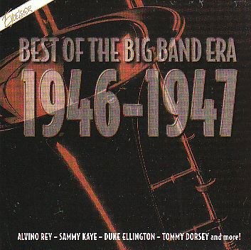 Cover for Various Artists · BEST OF THE BIG BAND ERA 1946-1947-Alvin Rey,Sammy Kaye,Duke Ellington (CD)