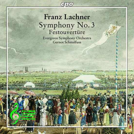 Franz Lachner: Symphony No. 3 / Festouverture - Evergreen So / Schmalfuss - Musik - CPO - 0761203508129 - 27. juli 2018