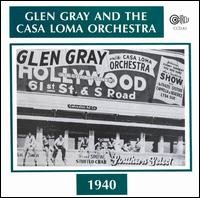 Cover for Glen Gray · Casa Loma Orhcestra 1940 (CD) (2014)