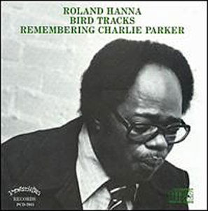 Bird Tracks - Remembering Charlie Parker - Roland Hanna - Music - PROGRESSIVE - 0762247703129 - March 20, 2014