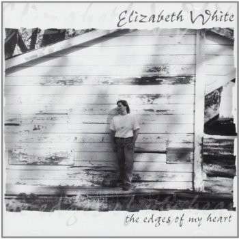 Cover for Elizabeth White · Edges of My Heart (CD) (2000)