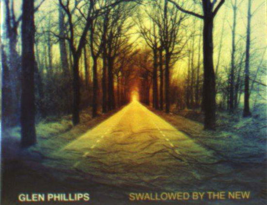 Swallowed By The New - Glen Phillips - Musiikki - COMPASS - 0766397471129 - perjantai 4. toukokuuta 2018