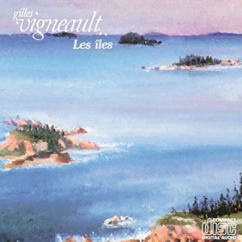 Cover for Gilles Vigneault · Les Iles (CD) (2016)