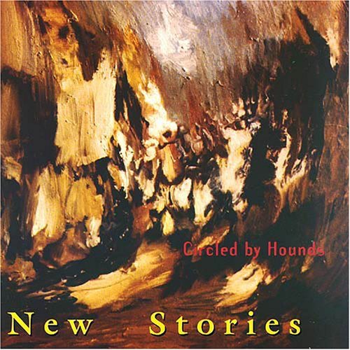 Circled By Hounds - New Stories - Music - ORIGIN - 0786497186129 - June 30, 1990