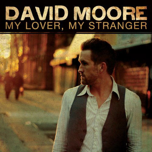 Cover for David Moore · My Lover My Stranger (CD) (2009)