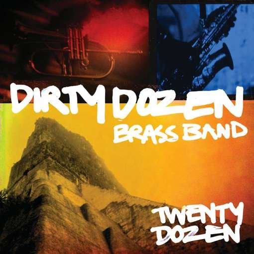 Twenty Dozen - Dirty Dozen Brass Band - Musiikki - JAZZ - 0795041789129 - tiistai 15. toukokuuta 2012