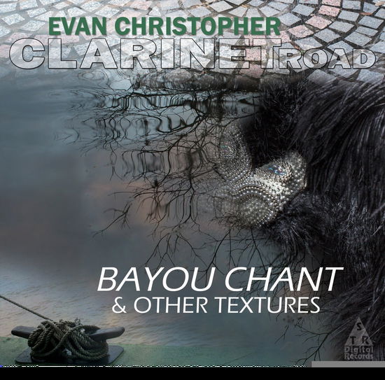 Cover for Evan Christopher · Bayou Chant (CD) [Digipak] (2016)