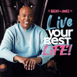 Cover for Brent Jones · Live Your Best Life! (CD) (2024)