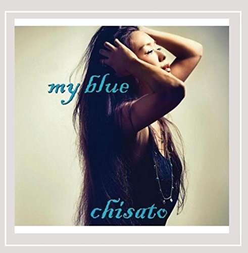 Cover for Chisato · My Blue (CD) (2016)